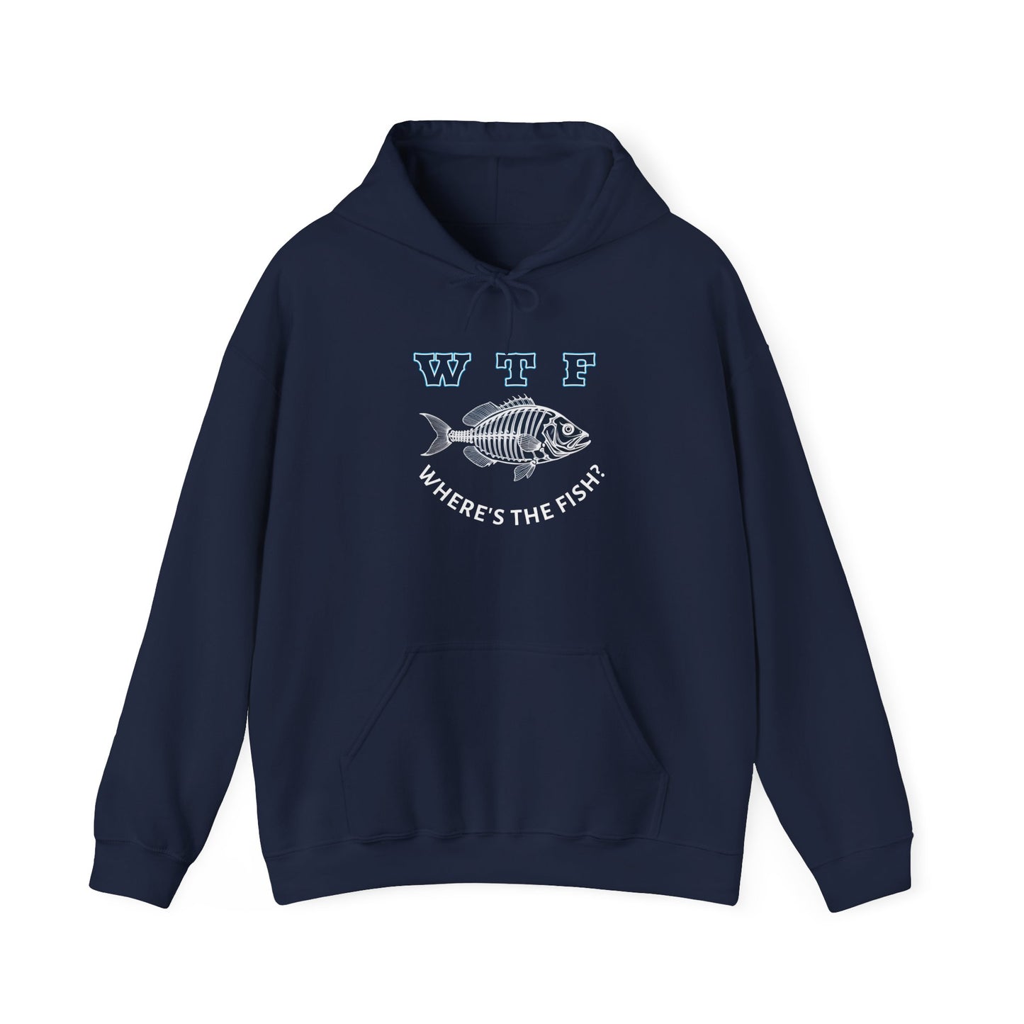 Hooded Sweatshirt - WTF, Where's the fish Fishing humor, gift idea